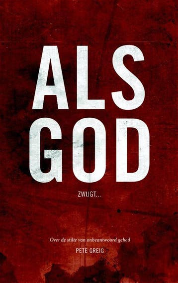 Als God zwijgt 9789077992302 Pete Greig, Boeken, Verzenden, Gelezen, Pete Greig
