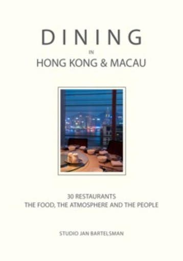 Dining in Hong Kong and Macua / Dining in and around..., Verzenden, Jan C. Bartelsman