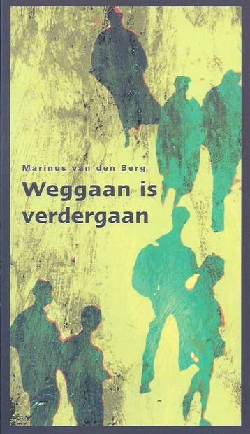 Weggaan is verdergaan 9789043501743 Marinus Van den Berg, Verzenden, Marinus Van den Berg