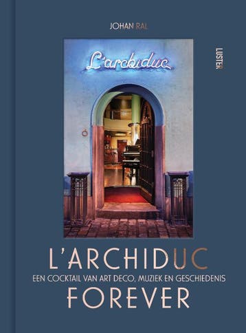 LArchiduc Forever | Johan Ral | Nieuw, Boeken, Verzenden, Nieuw, Johan Ral