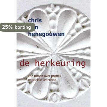 De herkeuring 9789082381207 Chris van Henegouwen, Boeken, Verzenden, Gelezen, Chris van Henegouwen