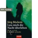 Lass Mich Die Nacht Überleben 9783442153336 Jörg Böckem, Verzenden, Jörg Böckem