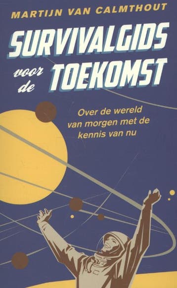 Survivalgids voor de toekomst 9789088030291, Verzenden, Gelezen, Martijn van Calmthout