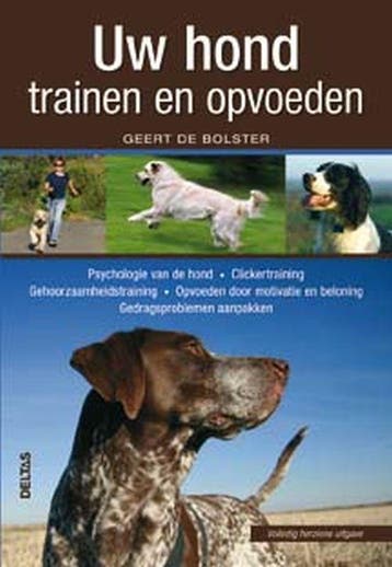 Uw hond trainen en opvoeden 9789044716535 G. Bolster, Verzenden, G. Bolster