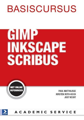 Basiscursus GIMP,Inkscape en Scribus / Basiscursussen, Verzenden, Zo goed als nieuw, Paul Matthijsse