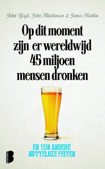 Op dit moment zijn er wereldwijd 45 miljoen mensen dronken, Verzenden, Gelezen, John Lloyd