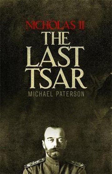 Nicholas II, the Last Tsar 9781472136831 Michael Paterson, Verzenden, Michael Paterson