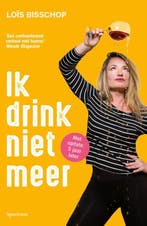 Ik drink niet meer 9789000365869 Loïs Bisschop, Verzenden, Zo goed als nieuw, Loïs Bisschop