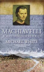 Machiavelli 9780349115993 Michael White, Verzenden, Gelezen, Michael White