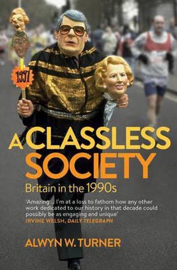 A Classless Society 9781781312377 Alwyn W. Turner, Verzenden, Alwyn W. Turner