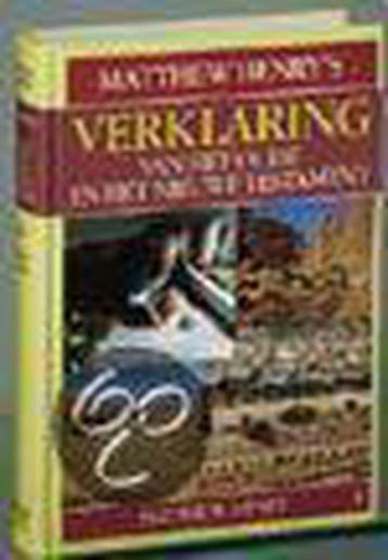 VERKLARING O.T./N.T. M.Henry 1 9789033602863 Matthew Henry, Boeken, Verzenden, Zo goed als nieuw, Matthew Henry