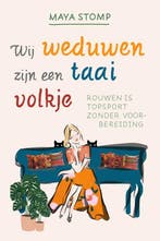 Wij weduwen zijn een taai volkje 9789082203226 Maya Stomp, Boeken, Verzenden, Gelezen, Maya Stomp