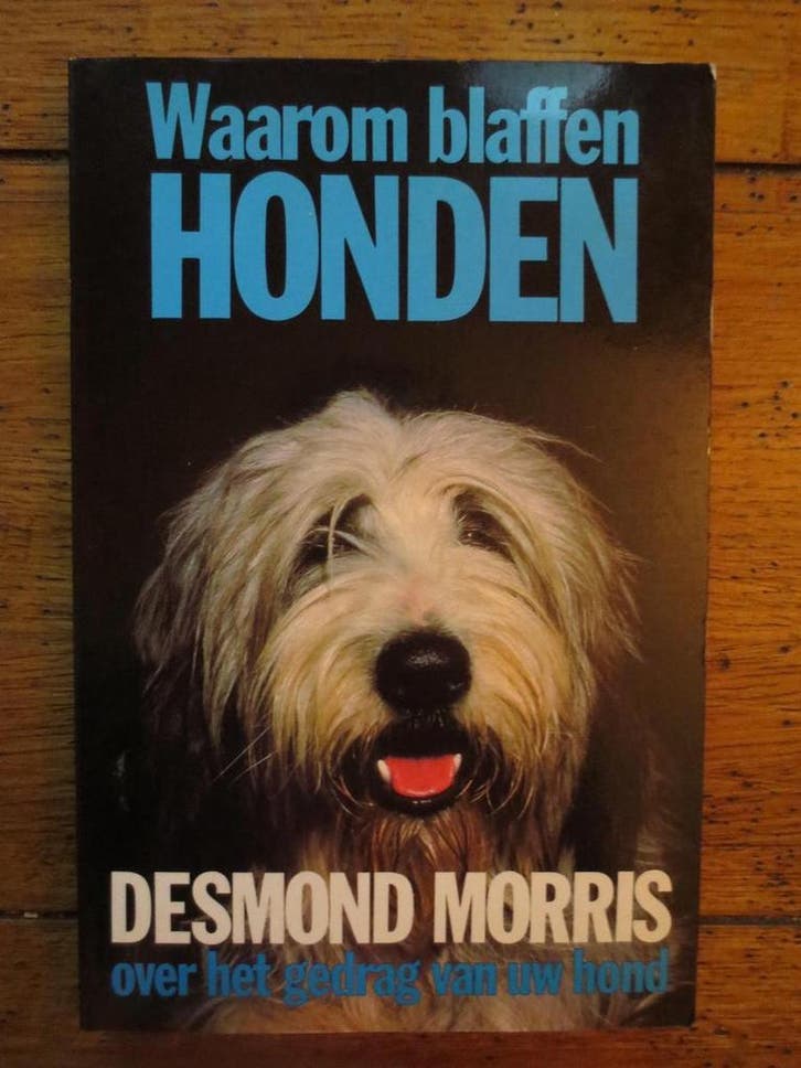 Waarom blaffen honden 9789026943324 Desmond Morris, Boeken, Hobby en Vrije tijd, Gelezen, Verzenden