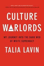 Culture Warlords My Journey Into the Dark Web of White, Verzenden, Zo goed als nieuw, Talia Lavin