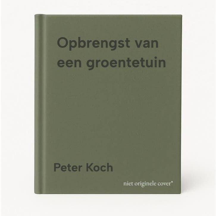 Opbrengst van een groentetuin 9789024670161 Peter Koch, Livres, Livres Autre, Envoi