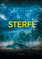 Sterf! 9789464789447 Sterre Carron, Boeken, Thrillers, Verzenden, Zo goed als nieuw, Sterre Carron