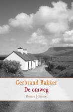 De omweg 9789059363625 Gerbrand Bakker, Verzenden, Gerbrand Bakker