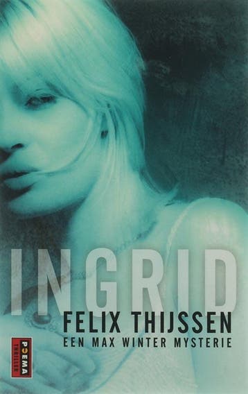 Ingrid / Een Max Winter-mysterie 9789024560912, Verzenden, Felix Thijssen