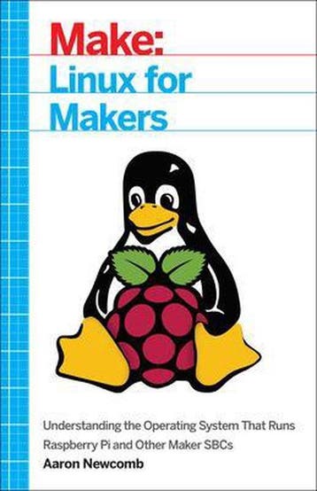 Linux for Makers 9781680451832 Aaron Newcomb, Verzenden, Aaron Newcomb