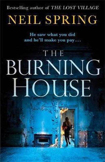 The Burning House 9781786488862 Neil Spring, Verzenden, Neil Spring
