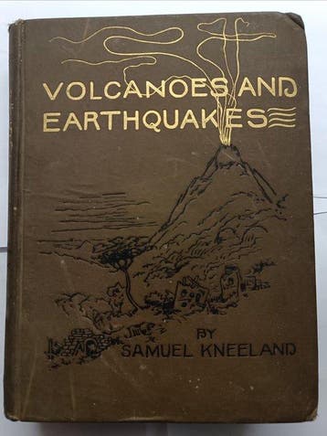 Samuel Kneeland - Volcanoes and Earthquakes A popular