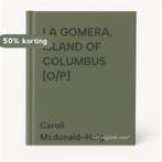 LA GOMERA, ISLAND OF COLUMBUS [O/P] 9780500973714, Verzenden, Zo goed als nieuw, Caroli Mcdonald-Haig