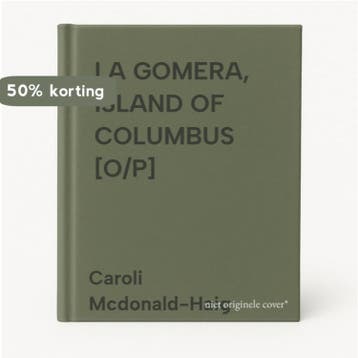 LA GOMERA, ISLAND OF COLUMBUS [O/P] 9780500973714, Verzenden, Zo goed als nieuw, Caroli Mcdonald-Haig