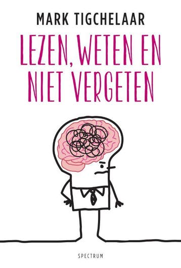 Lezen, weten en niet vergeten 9789000344321 Mark Tigchelaar, Verzenden, Gelezen, Mark Tigchelaar