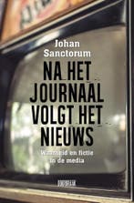 Na het journaal volgt het nieuws 9789492639271, Verzenden, Gelezen, Johan Sanctorum