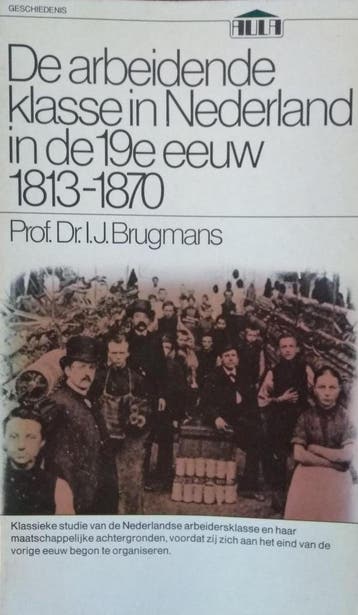 De arbeidende klasse in Nederland in de 19e eeuw 1813-1870., Verzenden, Gelezen, Brugmans