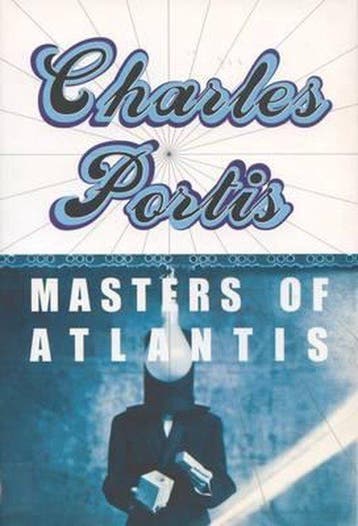 Masters Of Atlantis 9780715640975 Charles Portis, Verzenden, Gelezen, Charles Portis