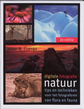 Digitale fotografie: Natuur, 2e editie 9789043022675, Boeken, Verzenden, Gelezen, Johan Elzenga
