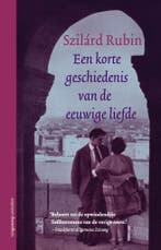 Een korte geschiedenis van de eeuwige liefde 9789461640062, Verzenden, Gelezen, Szilard Rubin