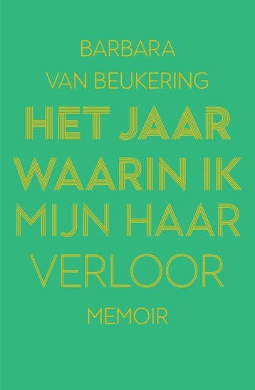 Het jaar waarin ik mijn haar verloor 9789000380237, Verzenden, Zo goed als nieuw, Barbara van Beukering