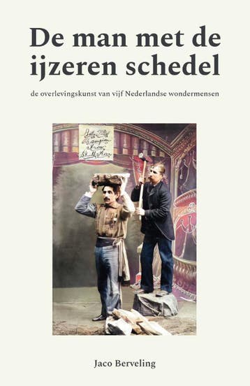De man met de ijzeren schedel 9789086050277 Jaco Berveling, Verzenden, Gelezen, Jaco Berveling