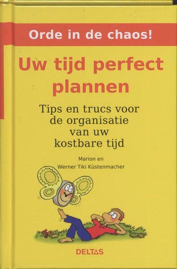 Uw tijd perfect plannen / Orde in de chaos 9789044717860, Boeken, Verzenden, Zo goed als nieuw, M. Küstenmacher