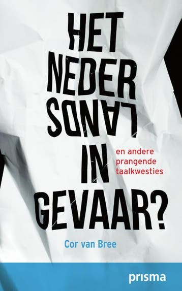 Het Nederlands in gevaar? 9789000340675 Cor van Bree, Verzenden, Cor van Bree