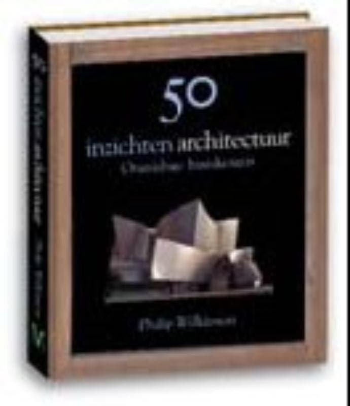 50 inzichten architectuur 9789085713326 Philip - Wilkinson, Livres, Art & Culture | Architecture, Envoi