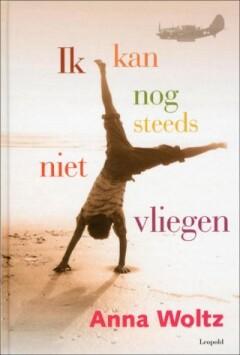 Ik kan nog steeds niet vliegen 9789001899189 Anna Woltz, Boeken, Verzenden, Gelezen, Anna Woltz
