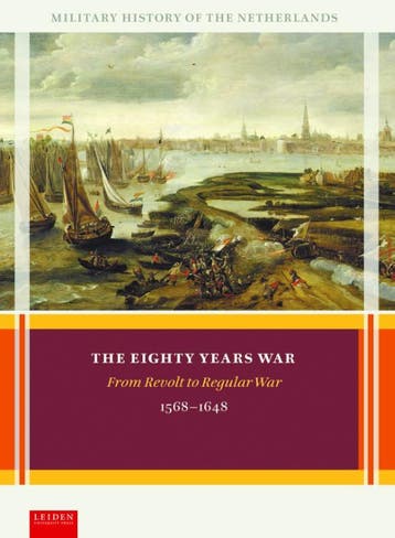 The Eighty Years War | Nieuw, Verzenden, Olaf Nimwegen; Ronald Prud'homme van Reine; Louis Sicking; Adri Vliet