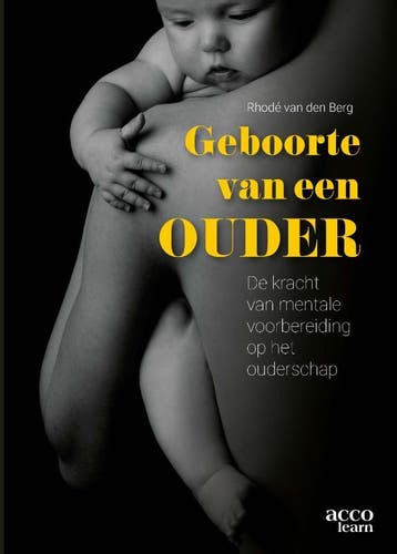 Geboorte van een ouder 9789492398574 Rhodé van den Berg, Boeken, Verzenden, Zo goed als nieuw, Rhodé van den Berg