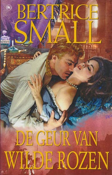De geur van wilde rozen 9789051084962 Bertrice Small, Verzenden, Zo goed als nieuw, Bertrice Small