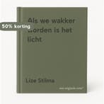 Als we wakker worden is het licht 9789024253838 Lize Stilma, Verzenden, Gelezen, Lize Stilma