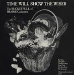 Various - Time Will Show The Wiser - The Bucketfull Of Brain, Verzenden