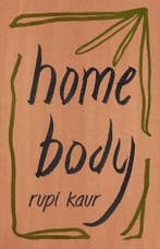Home body 9781471196720 Rupi Kaur, Boeken, Verzenden, Zo goed als nieuw, Rupi Kaur