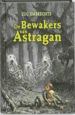 De bewakers van Astragan / Dir-Yak / 7 9789059325623, Boeken, Verzenden, Gelezen, Luc Embrechts