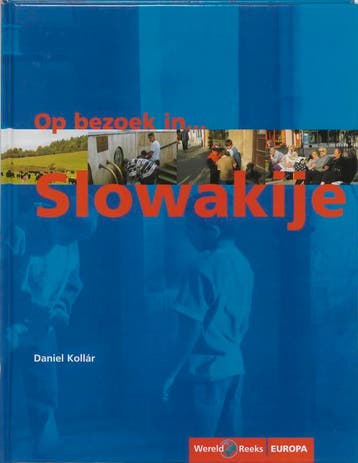 Op bezoek in ... Slowakije / Wereldreeks 9789068328653, Verzenden, Zo goed als nieuw, D. Kollar