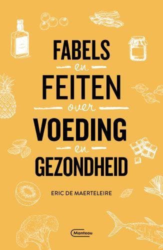Fabels En Feiten Over Voeding En Gezondheid | Nieuw, Verzenden, Nieuw, Eric De Maerteleire