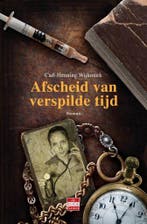Afscheid van verspilde tijd 9789491259036, Verzenden, Carl-Henning Wijkmark