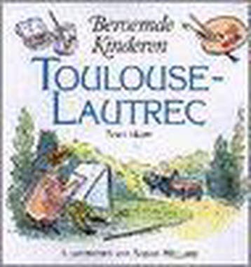 Toulouse-Lautrec / Beroemde kinderen 9789060566084 T. Hart, Verzenden, Gelezen, T. Hart